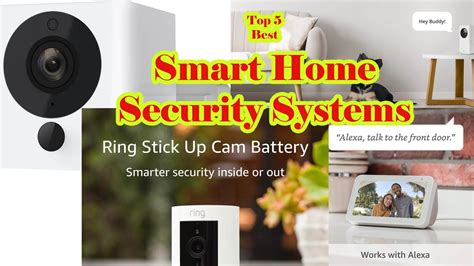 Top 5 Best Smart Home Security Systems The Best Home Security Cameras