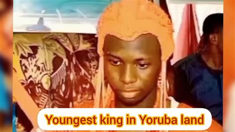 Meet The Youngest King In Yoruba Land Nigeria Youtube