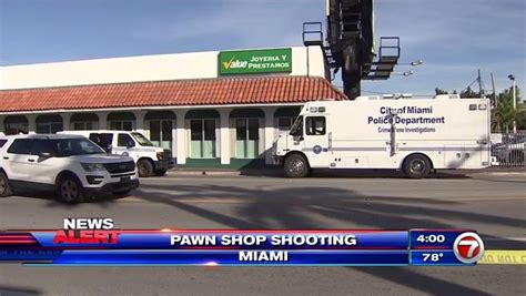Armed Robbers Fatally Shoot Patron Inside Miami Pawn Shop Wsvn 7news Miami News Weather