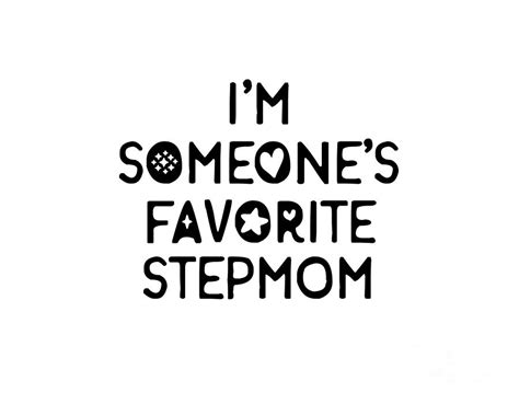 Stepmom Im Someones Favorite Stepmother From Stepdaughter Stepson