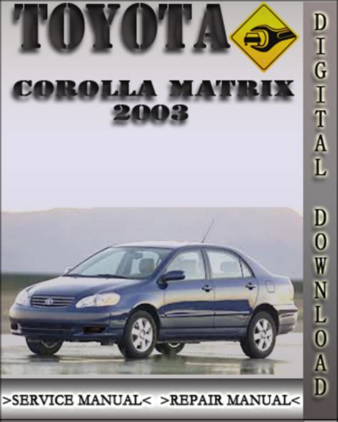 Pay For 2003 Toyota Corolla Matrix Factory Service Repair Manual