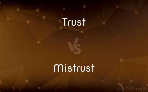 Trust Vs Mistrust — Whats The Difference