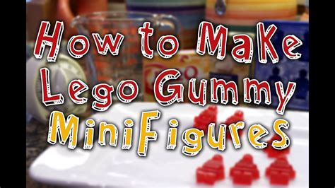 How To Make Lego Gummy Minifigs By Pugnacious10 Youtube