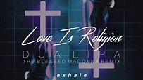 Dua Lipa - Love Is Religion (The Blessed Madonna Remix) (Traducida al ...
