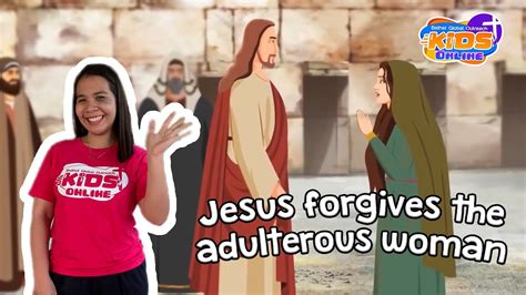 Bgo Kids Online Jesus Forgives The Adulterous Woman Youtube