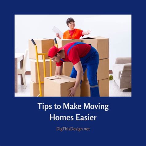 Moving Homes Tips For A Smooth Move Dig This Design