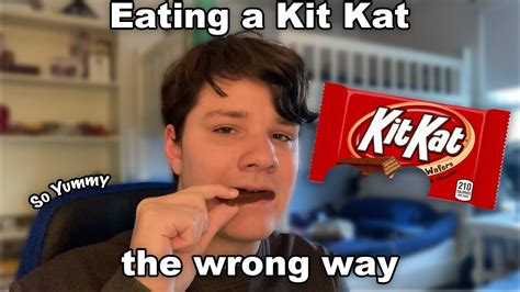Eating A Kit Kat Wrong Youtube