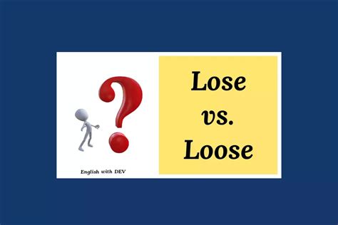 Lose Vs Loose What Is The Difference English With Dev