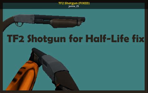 Tf2 Shotgun Fixed Half Life Mods
