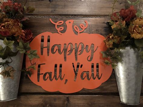 Happy Fall Yall Its Not Too Late To Pick A Pumpkin Metal Sign From