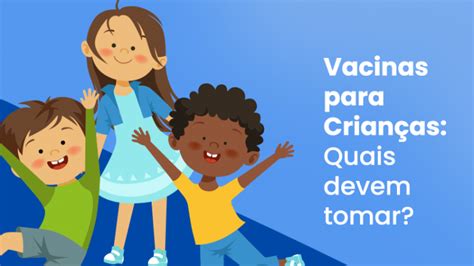 Vacinas Infantil Quais As Crianças Devem Tomar Vacinas