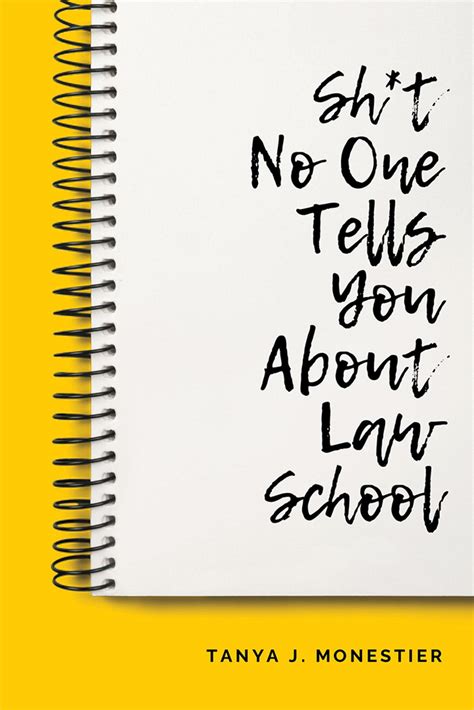 Sht No One Tells You About Law School By Tanya J Monestier Goodreads