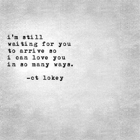 i m still waiting for you to arrive so that i can love you in so many ways typewriter waiting