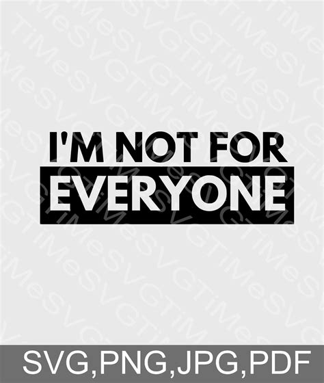 Im Not For Everyone Svgim Not For Everyone Sayingfunny Quotes Svg