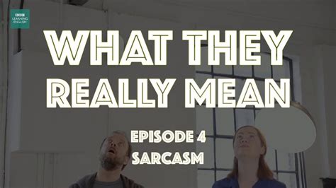 Sarcasm What They Really Mean Sarcasm How To Find Out Learn English