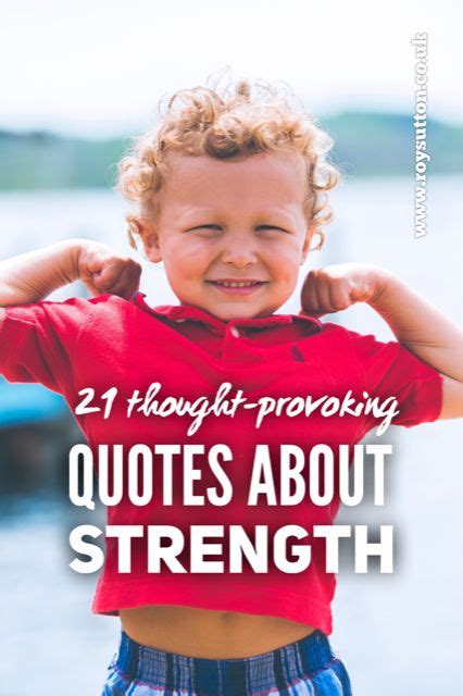 21 Thought Provoking Quotes About Strength Roy Sutton Quotes About