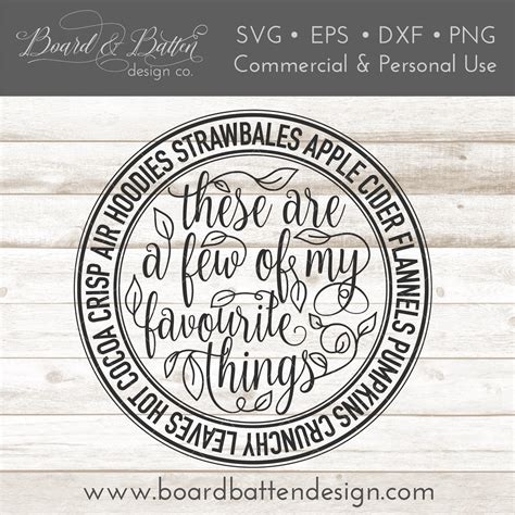These Are A Few Of My Favorite Things Svg Cut File Includes Favourit Board And Batten Design Co