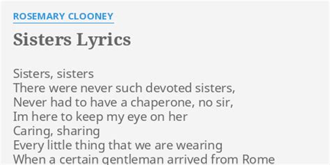 Sisters Lyrics By Rosemary Clooney Sisters Sisters There Were