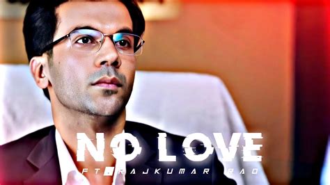 No Love Ft Rajkumar Rao Attitude Edit 😈 Revenge Edit Youtube