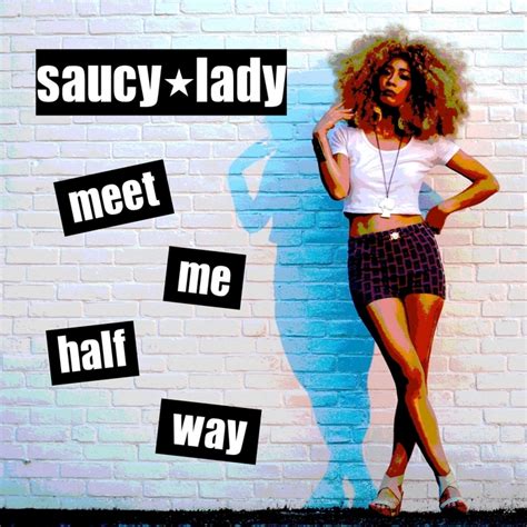 Meet Me Half Way By Saucy Lady On Mp3 Wav Flac Aiff And Alac At Juno