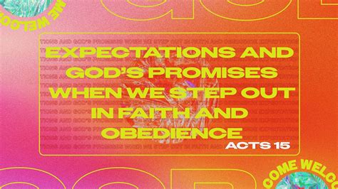 Expectations And Gods Promises When We Step Out In Faith And Obedience
