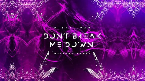 Mishel Dar Don`t Break Me Down D Light Remix Youtube