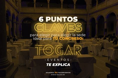 6 Puntos Clave Para Elegir Para Elegir La Sede Ideal Para Tu Congreso