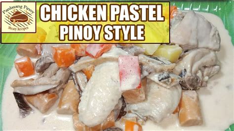 Chicken Pastel Pinoy Style 🥘 Really Creamy And Tasty Chicken