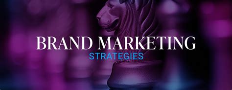 Make Your Brand Marketing Strategy Successful With Brand Strategy