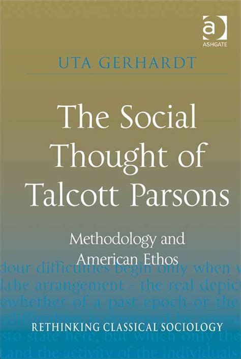 The Social Thought Of Talcott Parsons Methodology And American Ethos