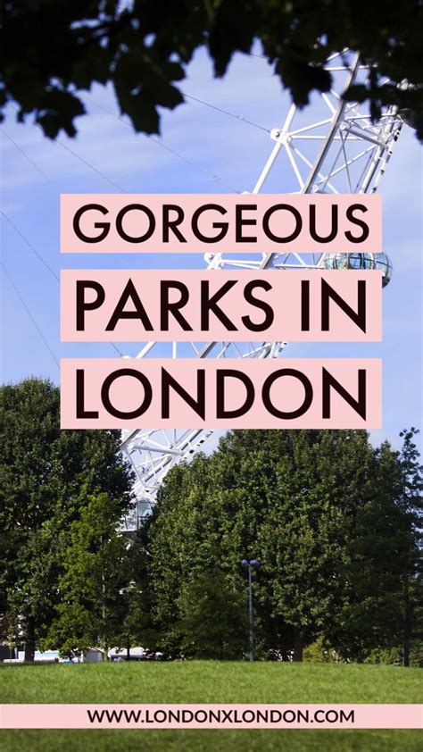 25 Gorgeous Parks In London You Need To Explore — London X London