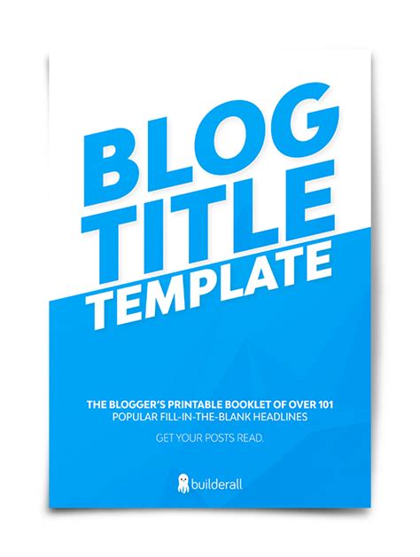 Get Your Blog Posts Read With These 100 Free Blog Title Templates