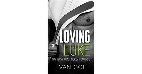 Loving Luke Gay First Time Hockey Romance By Van Cole