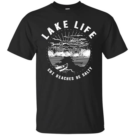 Image Result For Lake Life Cuz Beaches Be Salty Lake Life Lake Shirt
