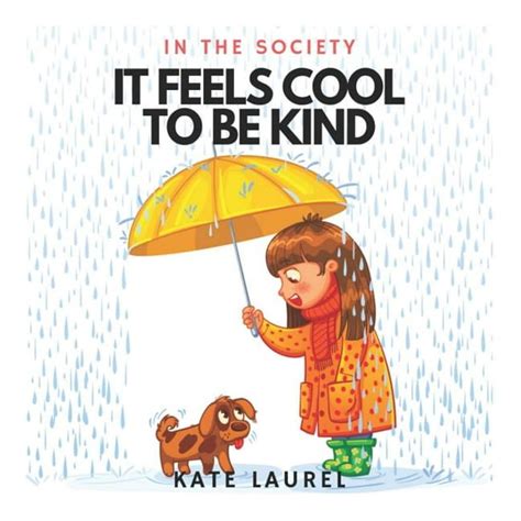 It Feels Cool To Be Kind In The Society Kindness Books For Toddlers