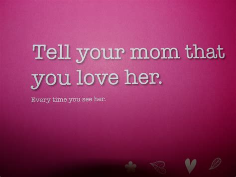 Tell your mom you love her quotes. I Love You Mom Wallpapers HD | PixelsTalk.Net