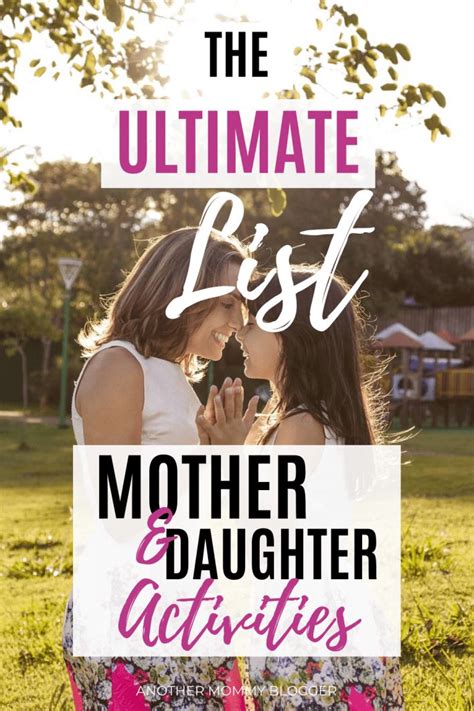 101 Mother Daughter Bonding Activities Another Mommy Blogger Mother Daughter Bonding Mother