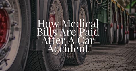 Getting Paid For Your Medical Bills After A Car Accident Nursa