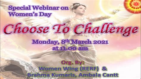 women day 2021 choose to challenge webinar by brahma kumaris youtube