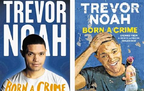 A film adaptation is being produced by paramount players. Book Review: Born a Crime - Trevor Noah : Brett Fish