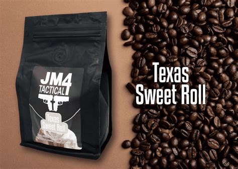 Texas Sweet Roll Coffee Jm4 Tactical