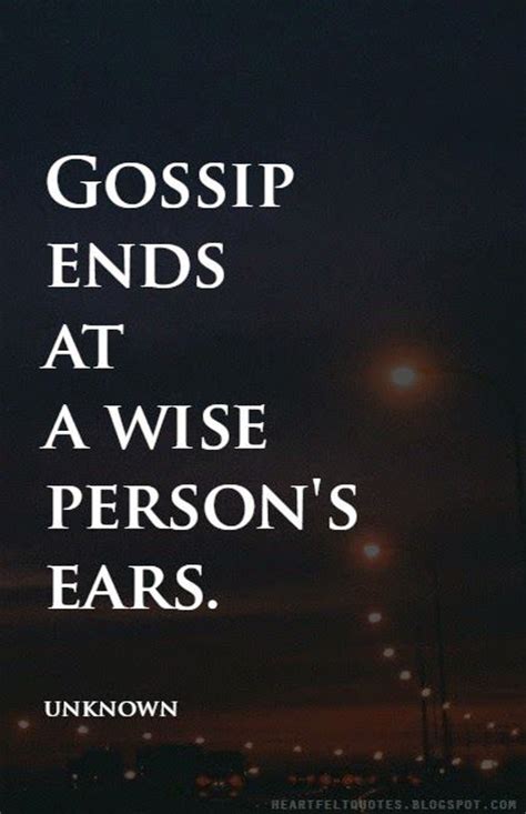 Gossip Ends At A Wise Persons Ears Pinteresting Quotes