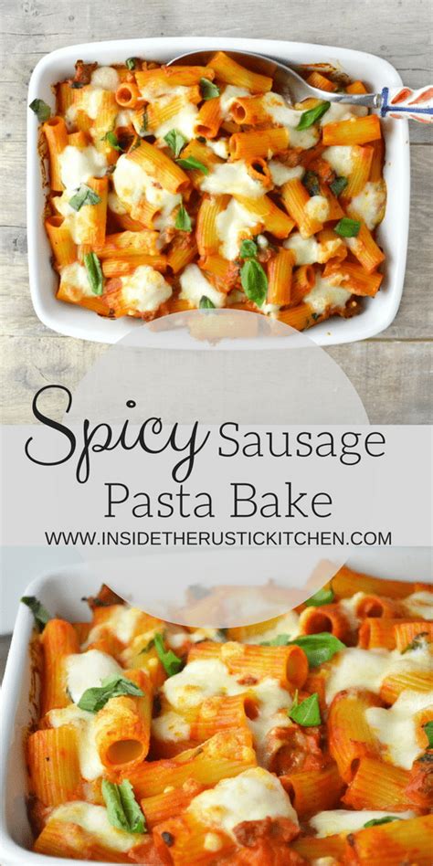 Spicy Sausage Pasta Bake Inside The Rustic Kitchen