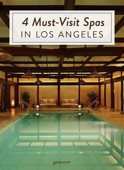 Bucket List Spa Day Trips Goop Los Angeles Hotels Vancouver Hotels