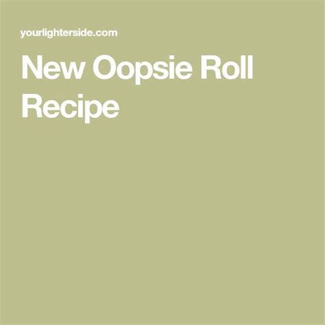 The New Oopsie Roll Recipe Is Shown In White On A Light Green Background