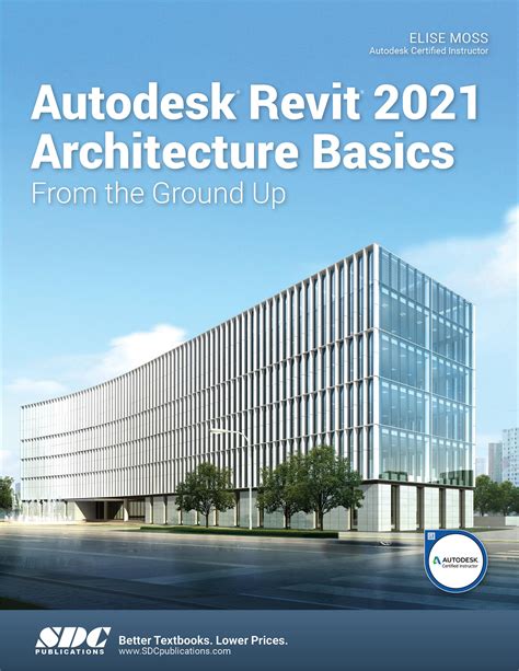 Autodesk Revit 2021 Architecture Basics Book Isbn 978 1 63057 356 0