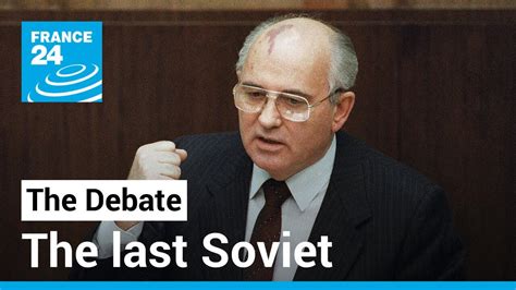 The Last Soviet What Legacy For Mikhail Gorbachev • France 24 English Youtube