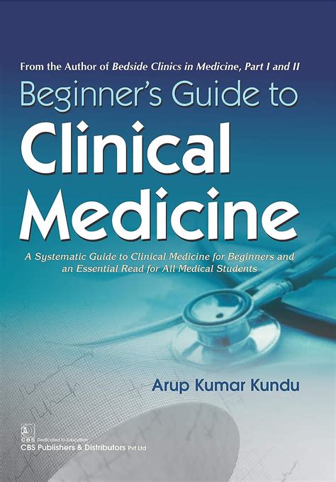 A Beginners Guide To Clinical Medicine A Systematic Guide To Clinical