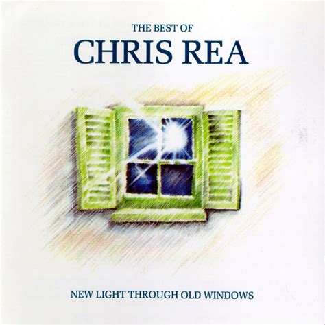 Release “the Best Of Chris Rea New Light Through Old Windows” By Chris