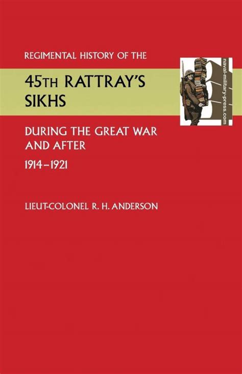 Regimental History Of The 45th Rattrays Sikhs During The Great War And